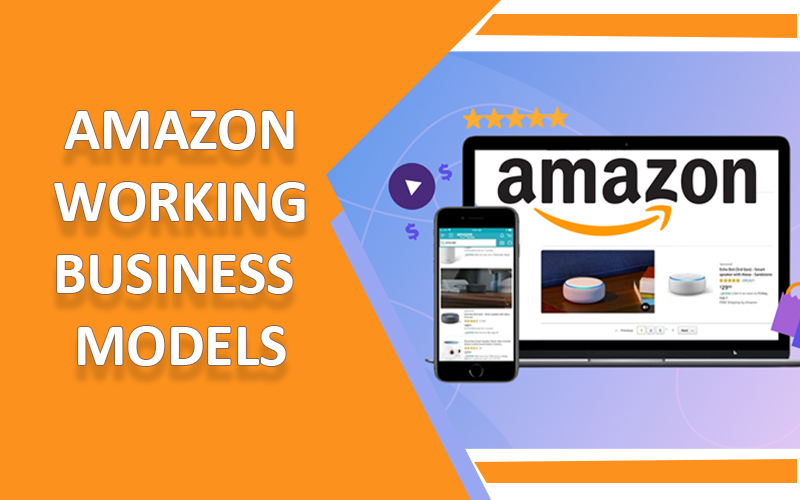 Amazon Working Business Models
